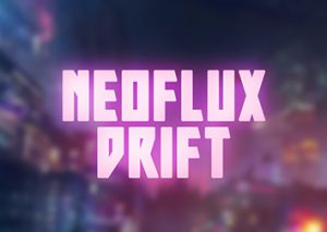 NeoFlux Drift Featured Image Hadi Beheshti 3D Artist-Technical Artist Berlin-Neuflux Drift Game